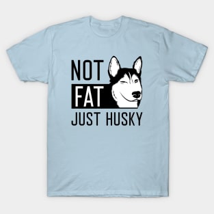 Not Fat Just Husky T-Shirt